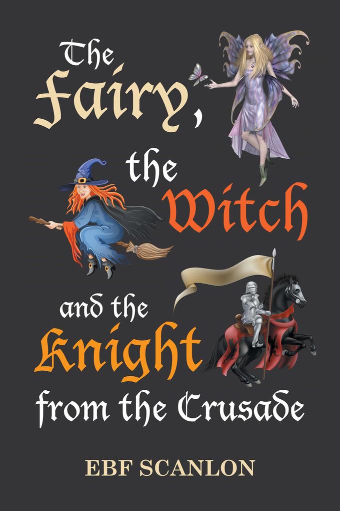 The Fairy the Witch and the Knight from the Crusade