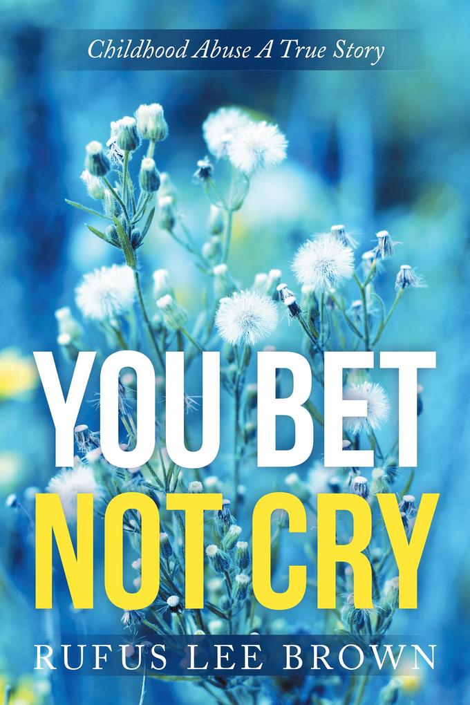'You Bet Not Cry'
