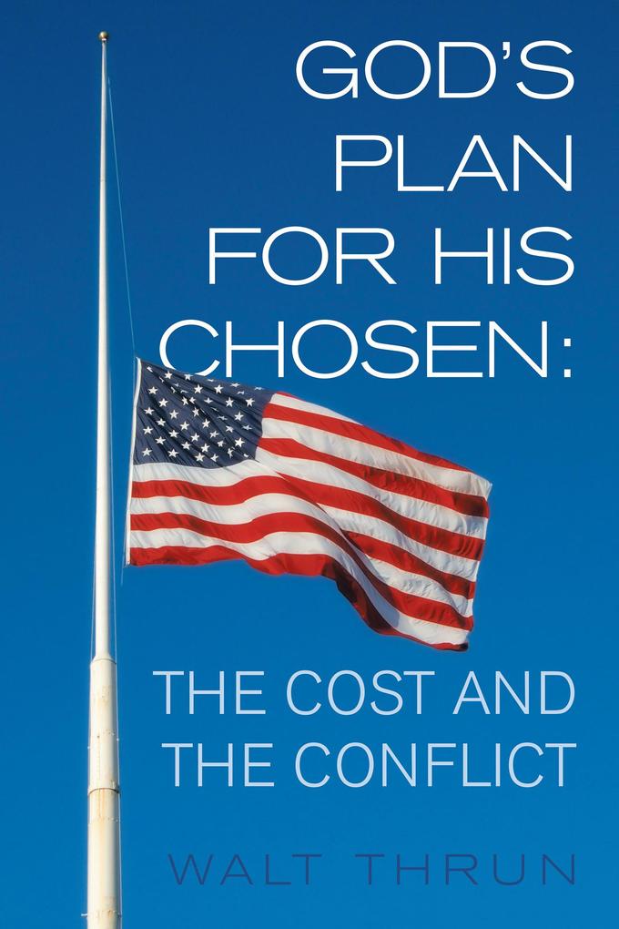 God‘S Plan for His Chosen: the Cost and the Conflict