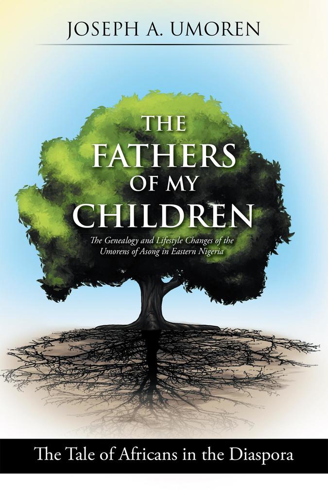 The Fathers of My Children: the Genealogy and Lifestyle Changes of the Umorens of Asong in Eastern Nigeria