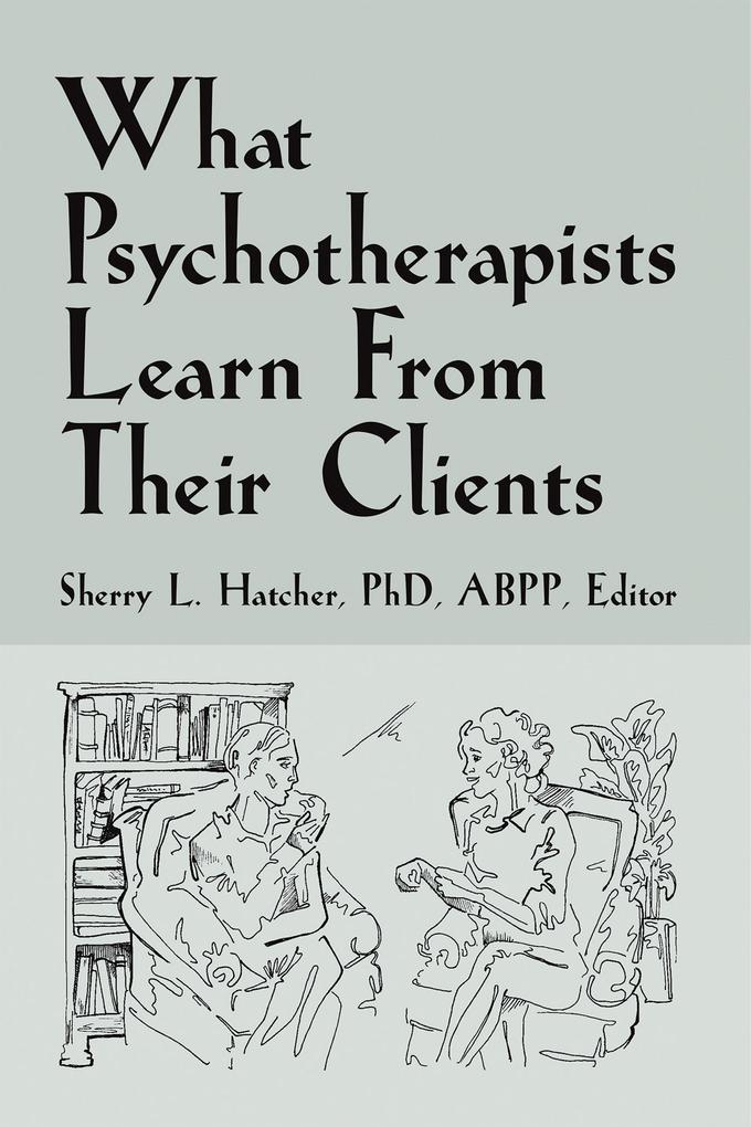 What Psychotherapists Learn from Their Clients