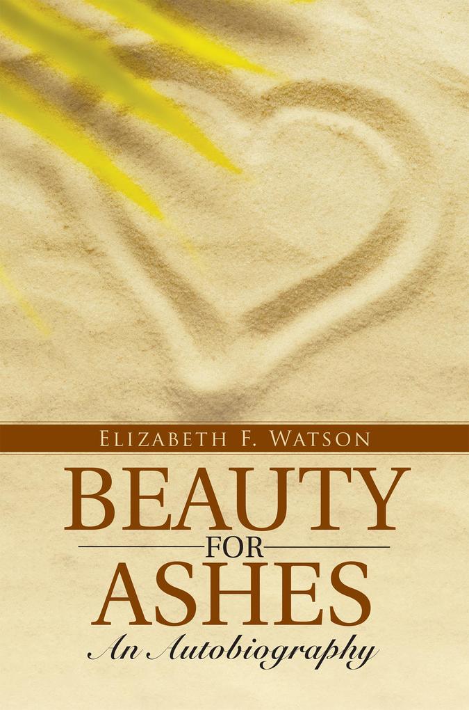 Beauty for Ashes: an Autobiography