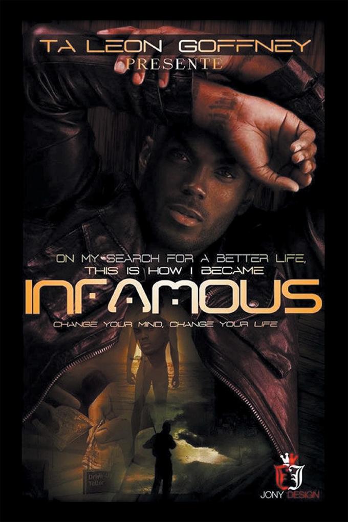 On My Search for a Better Life This Is How I Became . . . Infamous!!!