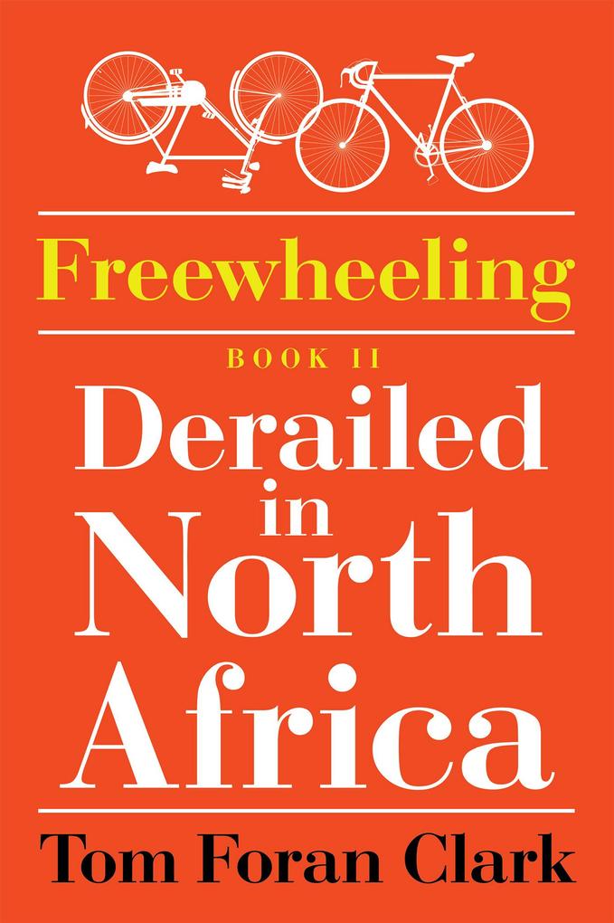 Freewheeling: Derailed in North Africa