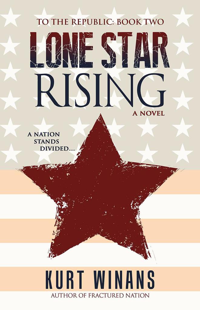 Lone Star Rising (To the Republic #2)
