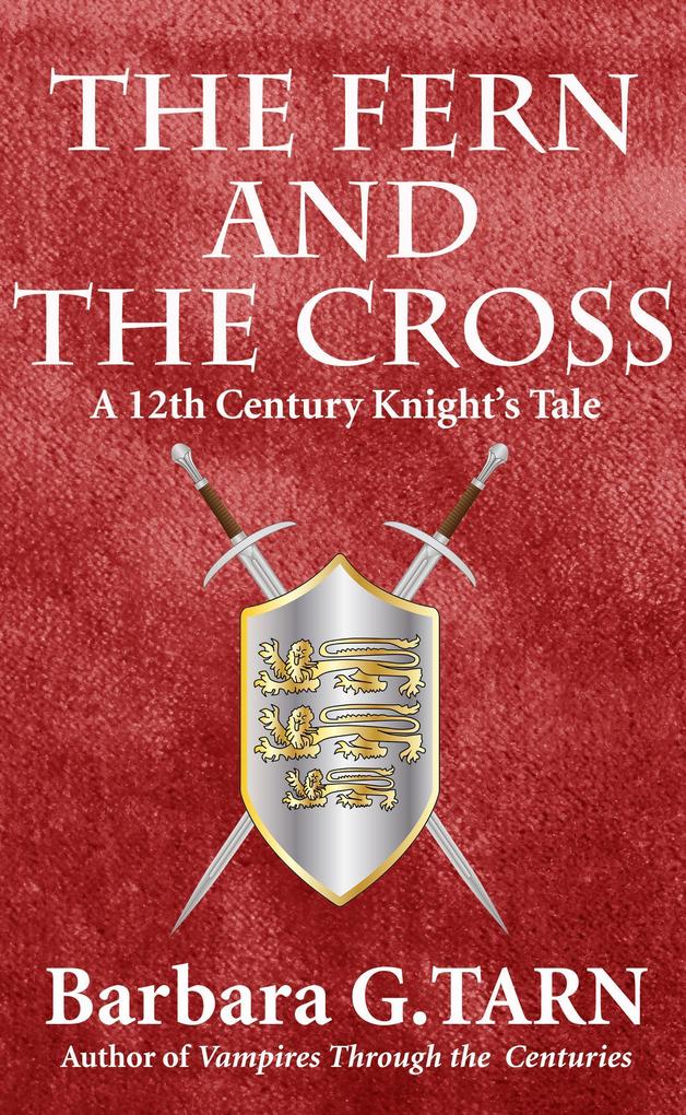 The Fern and The Cross: A 12th Century Knight‘s Tale