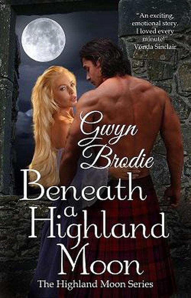 Beneath a Highland Moon: A Scottish Historical Romance (The Highland Moon Series #1)