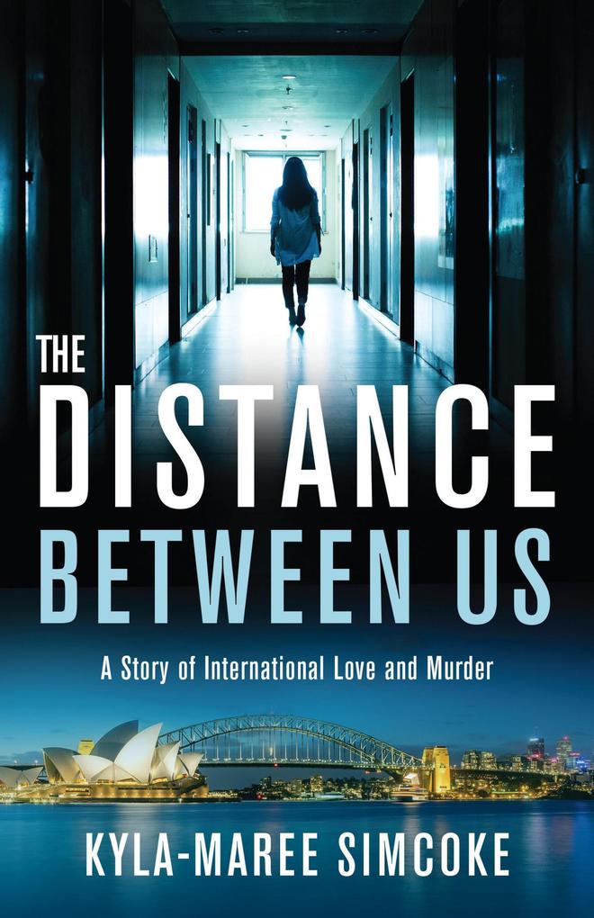 The Distance Between Us A Story of International Love and Murder