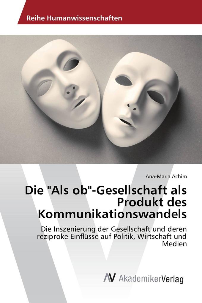 Die 'Als ob'-Gesellschaft als Produkt des Kommunikationswandels