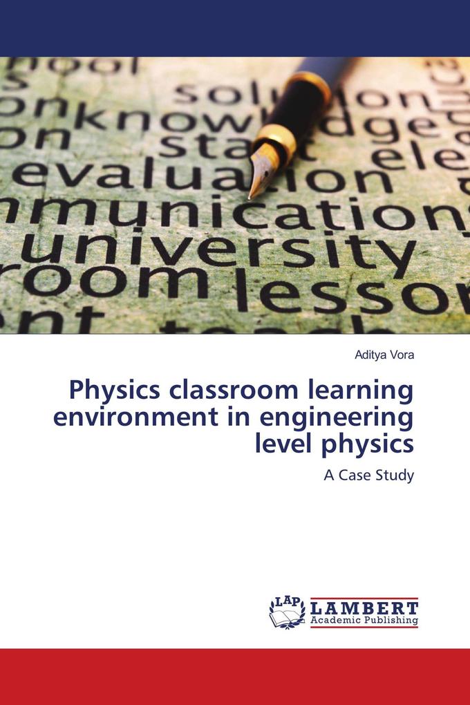 Physics classroom learning environment in engineering level physics