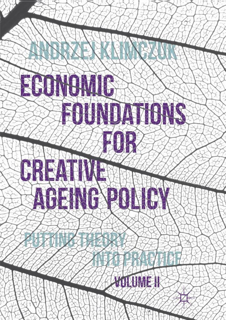 Economic Foundations for Creative Ageing Policy Volume II