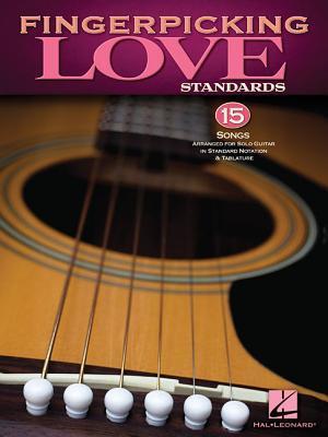 Fingerpicking Love Standards: 15 Songs Arranged for Solo Guitar in Standard Notation & Tablature