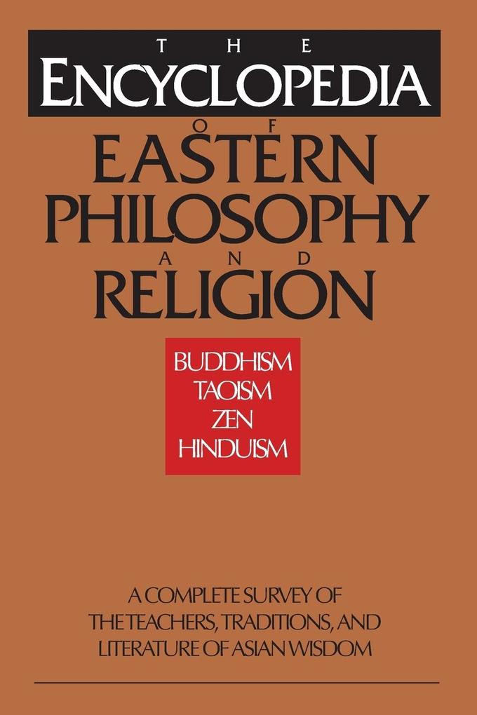 The Encyclopedia of Eastern Philosophy and Religion
