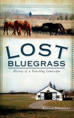 Lost Bluegrass: History of a Vanishing Landscape