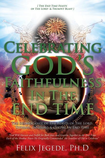 Celebrating God‘s Faithfulness In The End Time