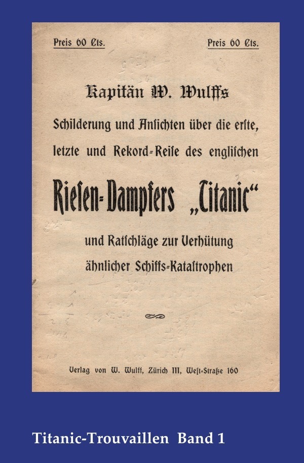 Image of Titanic-Trouvaillen / Kapitän W. Wulffs Schilderungen und Ansichten über die erste letzte und Rekor