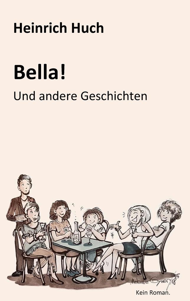 Bella!: Und andere Geschichten