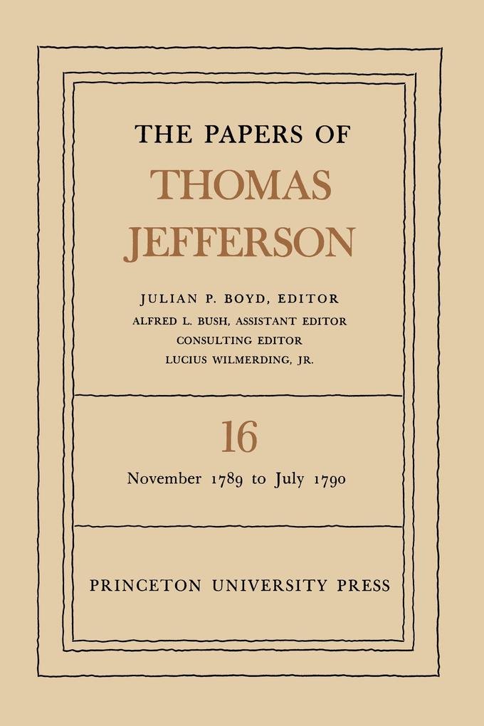 The Papers of Thomas Jefferson Volume 16 - Thomas Jefferson