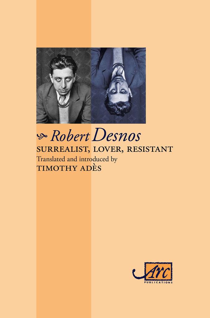 Surrealist Lover Resistant: Collected Poems - Arc Classic Translations