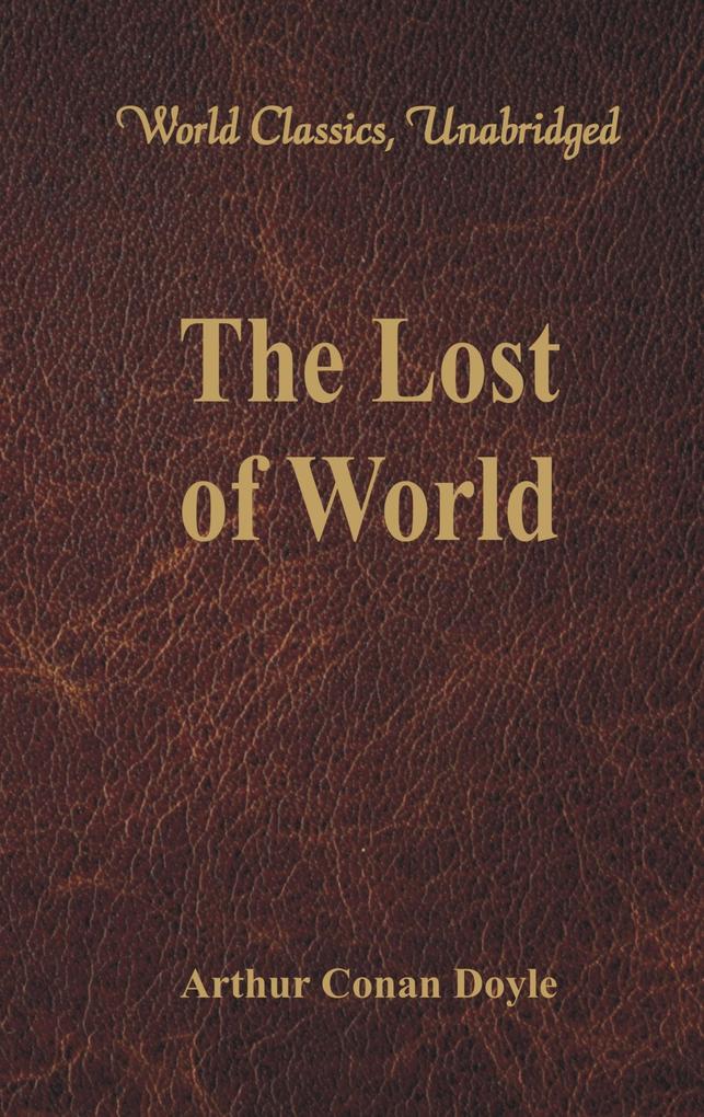 The Lost World (World Classics Unabridged)