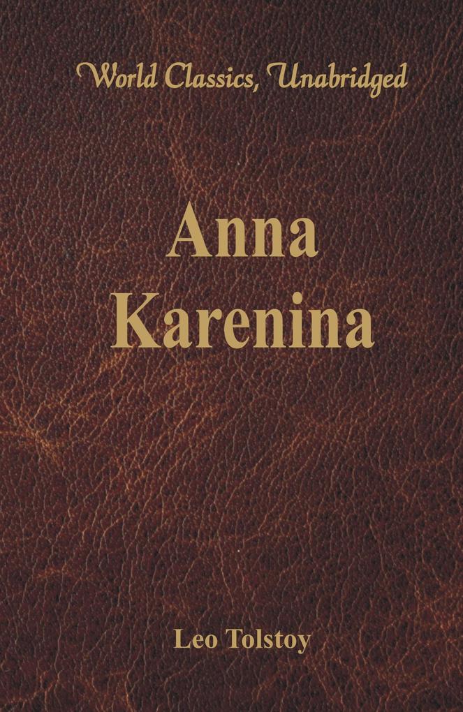 Anna Karenina (World Classics Unabridged)