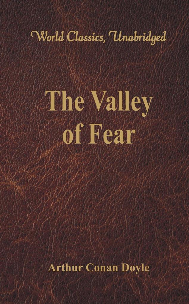 The Valley of Fear (World Classics Unabridged)