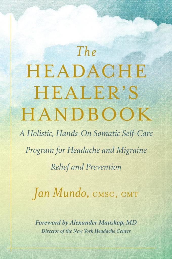 The Headache Healer‘s Handbook