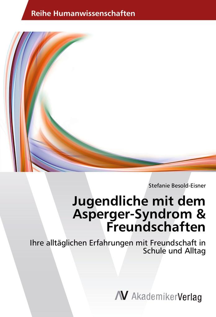 Jugendliche mit dem Asperger-Syndrom & Freundschaften