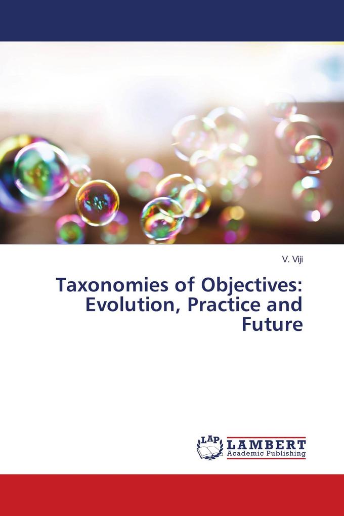 Taxonomies of Objectives: Evolution Practice and Future