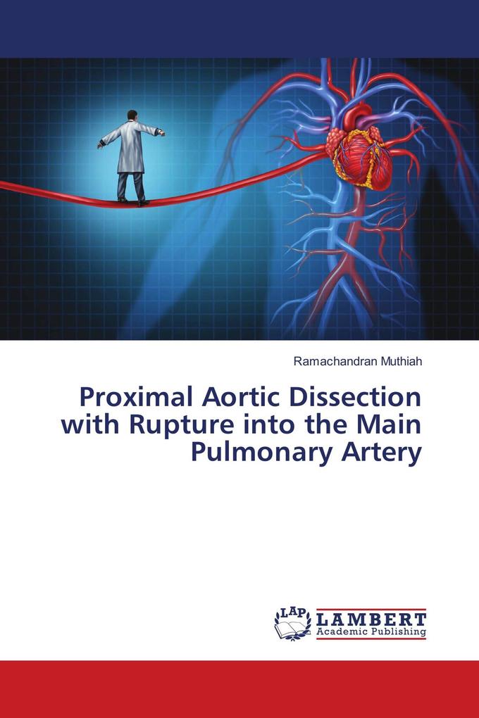 Proximal Aortic Dissection with Rupture into the Main Pulmonary Artery
