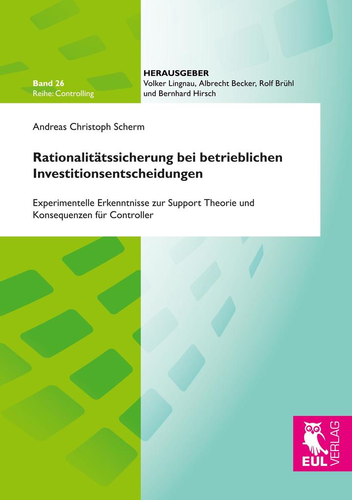 Rationalitätssicherung bei betrieblichen Investitionsentscheidungen