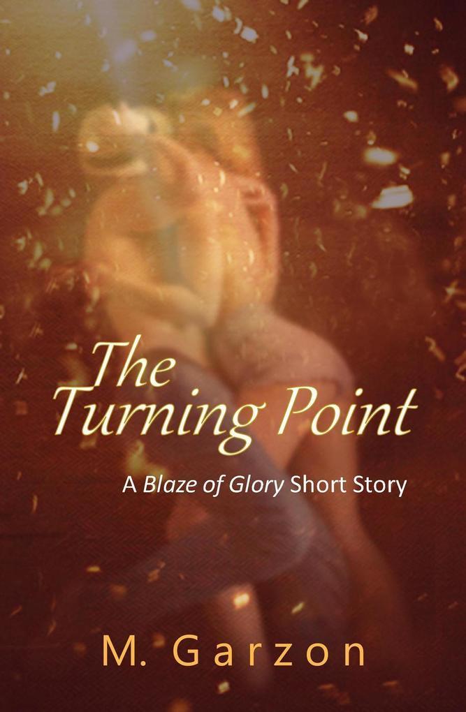 The Turning Point (A Blaze of Glory Short Story)
