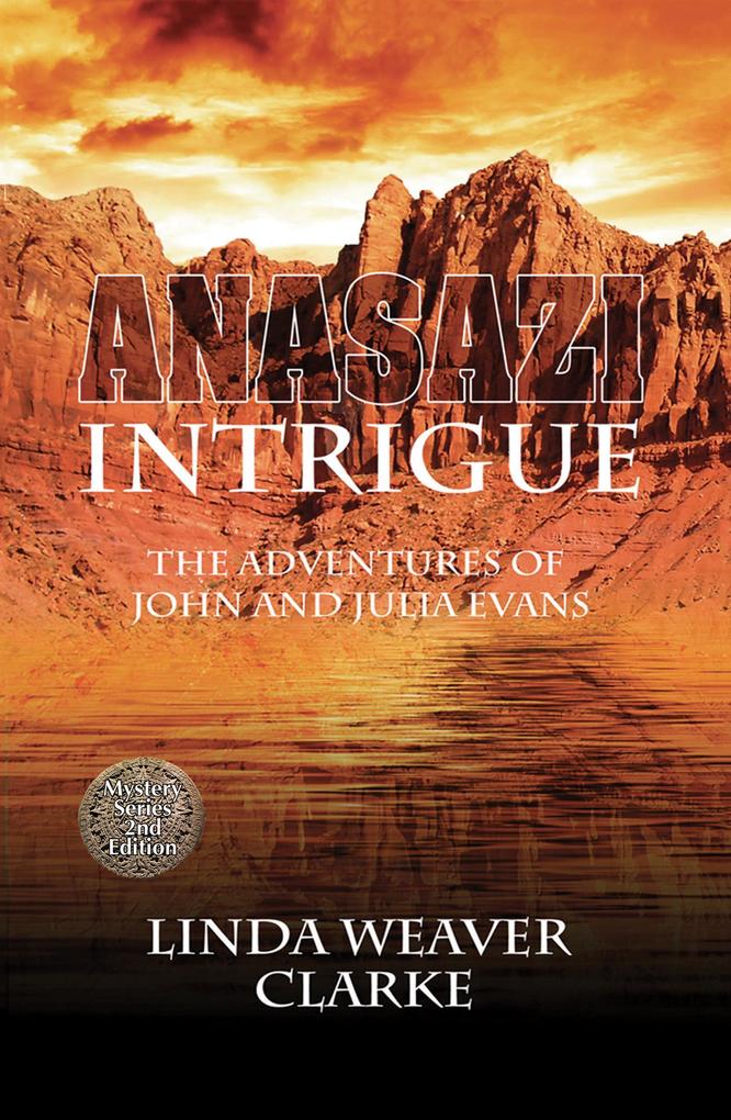 Anasazi Intrigue: The Adventures of John and Julia (The Adventures of John and Julia Evans #1)