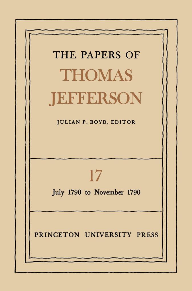 The Papers of Thomas Jefferson Volume 17 - Thomas Jefferson