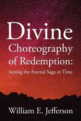 Divine Redemption of Choreography: Setting the Eternal Saga in Time