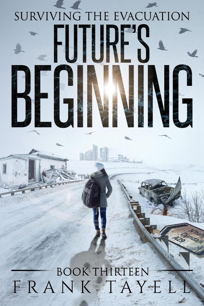 Surviving the Evacuation Book 13: Future‘s Beginning