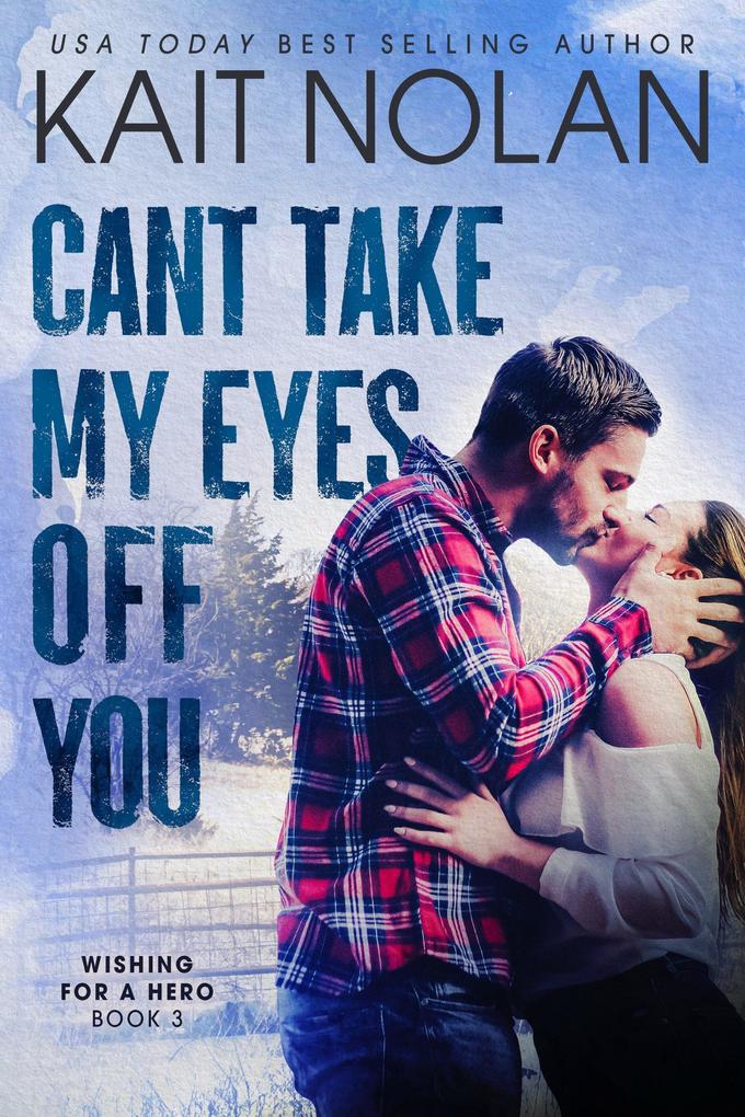 Can‘t Take My Eyes Off You (Wishing For A Hero #3)