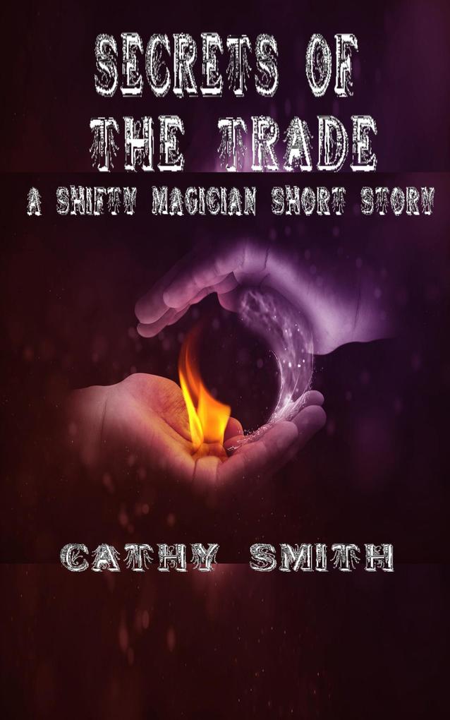 Secrets of the Trade: A Shifty Magician Short Story (The Shifty Magician)