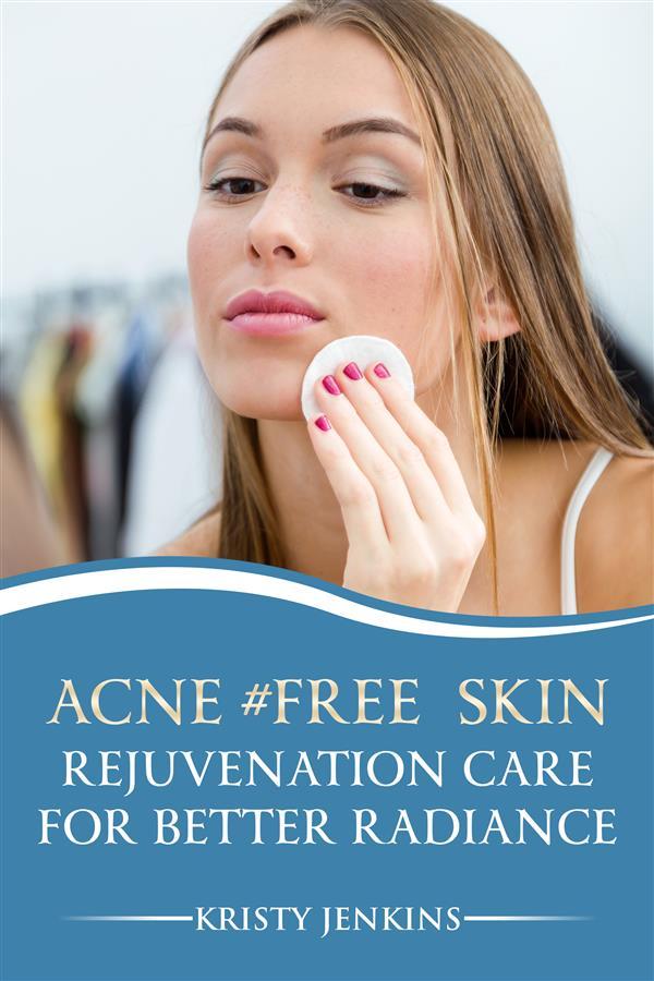 Acne #FREE Skin Rejuvenation Care for Better Radiance