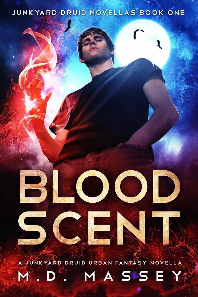 Blood Scent: A Junkyard Druid Urban Fantasy Novella (Junkyard Druid Novellas #1)