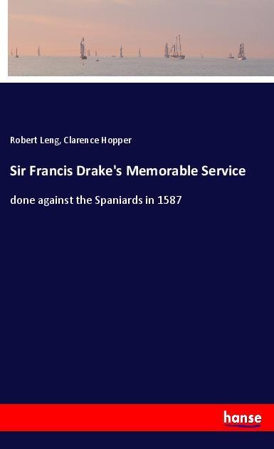 Sir Francis Drake‘s Memorable Service