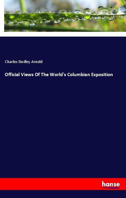Official Views Of The World‘s Columbian Exposition