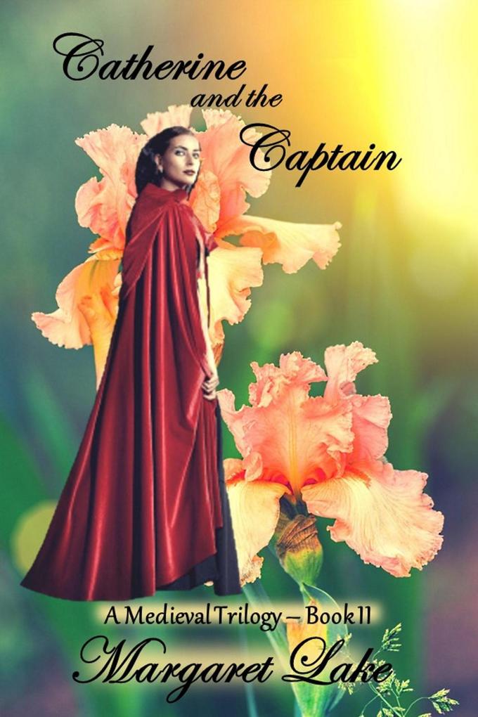 Catherine and the Captain (A Medieval Trilogy #2)