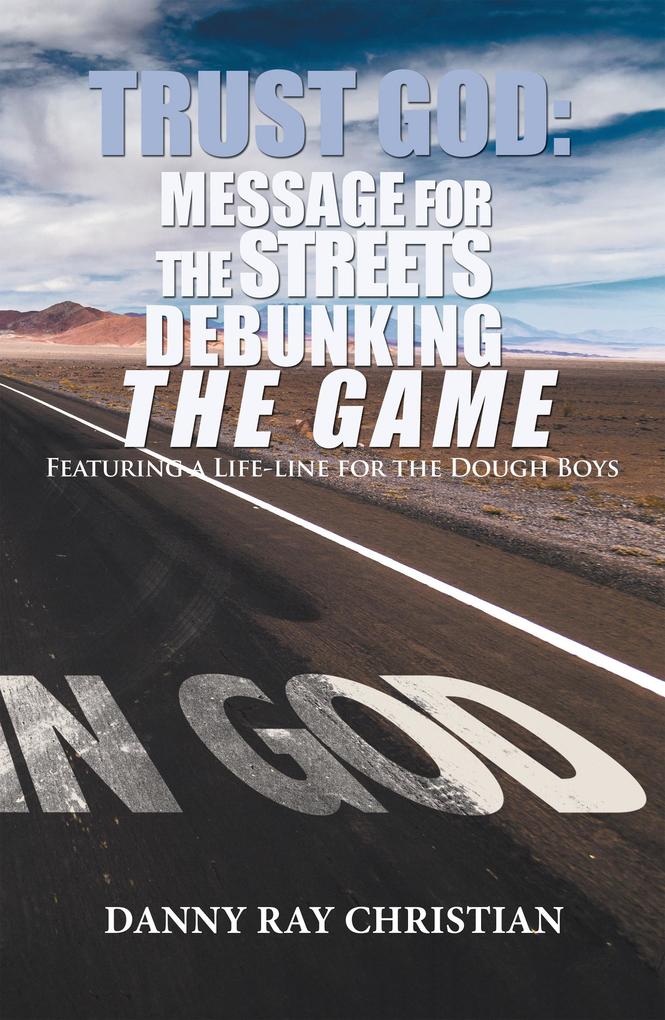 Trust God: Message for the Streets Debunking the Game