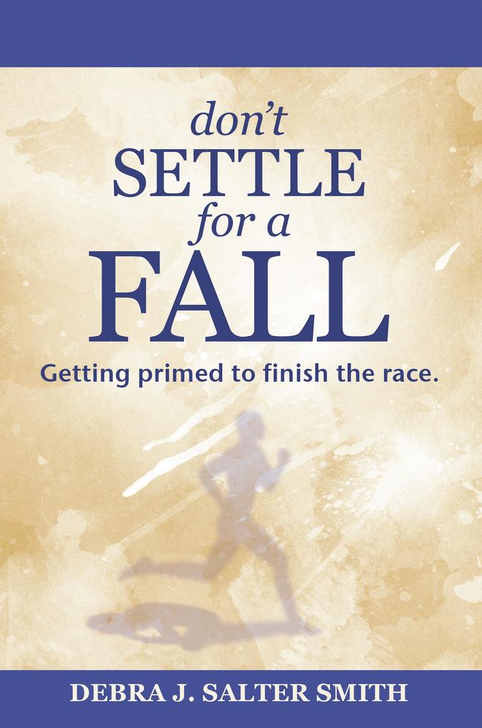 Don‘T Settle for a Fall