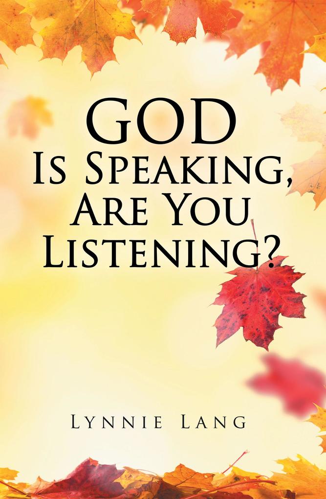 God Is Speaking Are You Listening?