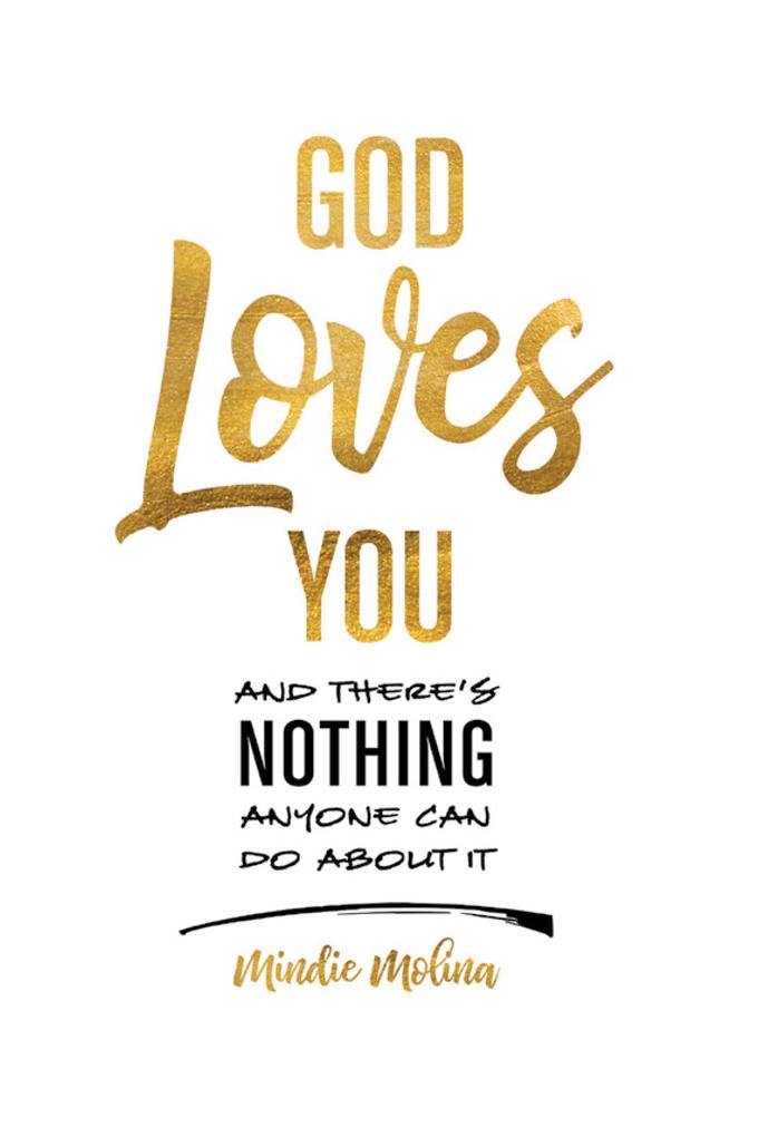 God Loves You and There‘s Nothing Anyone Can Do About It.