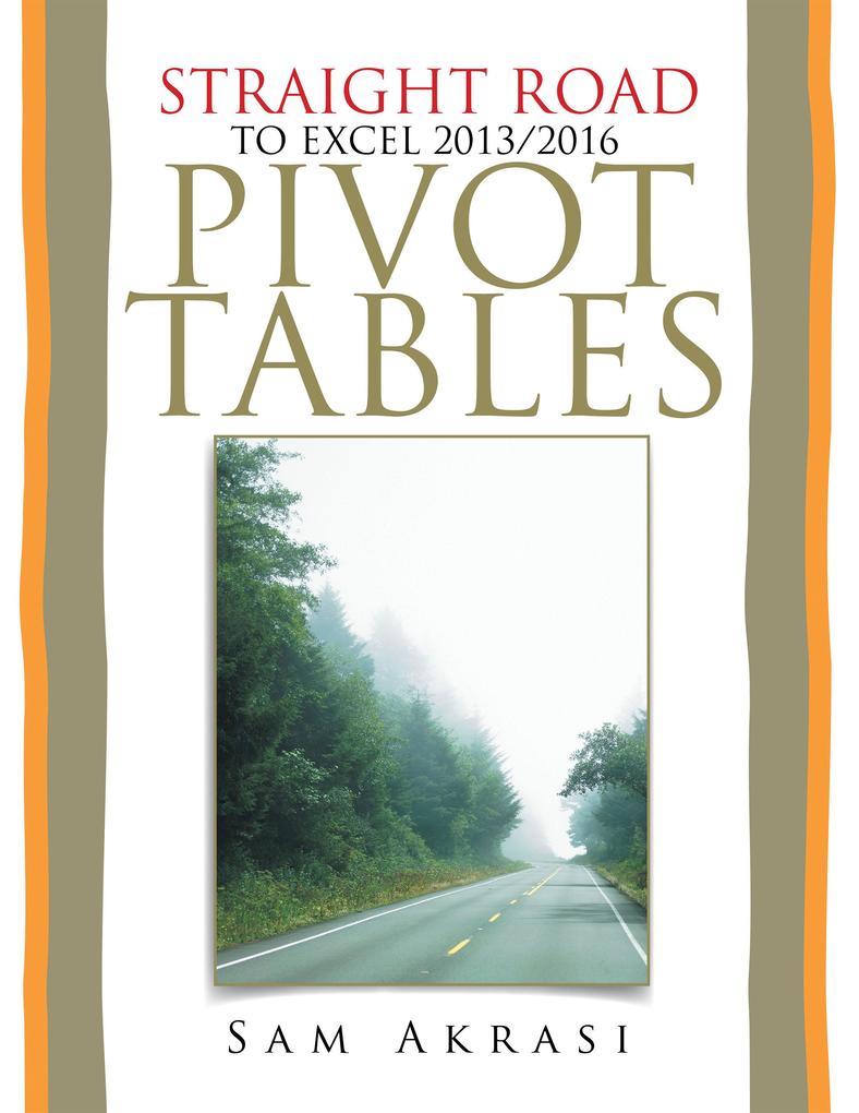 Straight Road to Excel 2013/2016 Pivot Tables