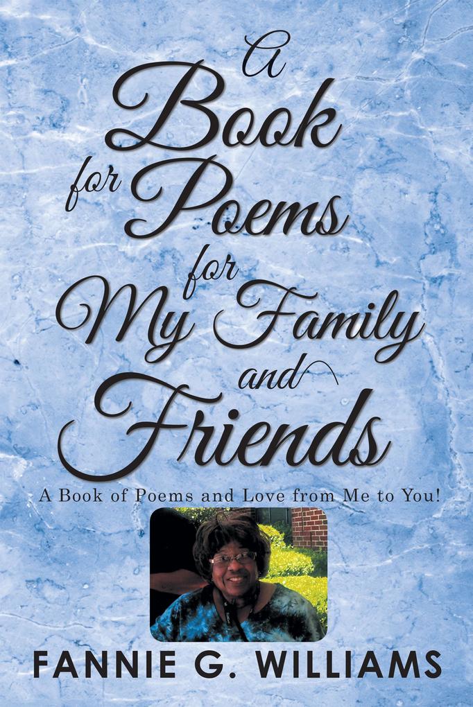 A Book of Poems for My Family and Friends