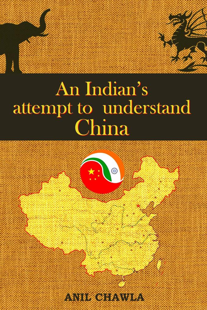 An Indian‘s Attempt to Understand China